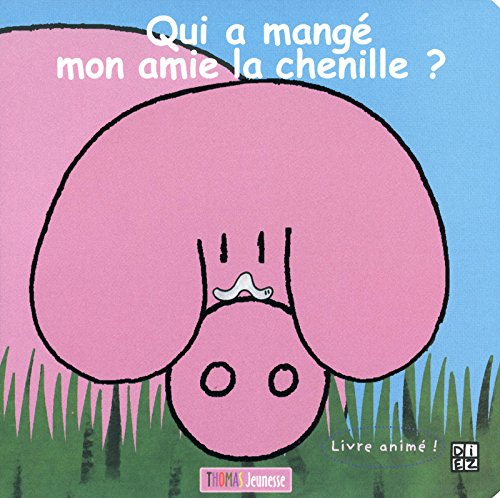 Qui a mangé mon amie la chenille ?