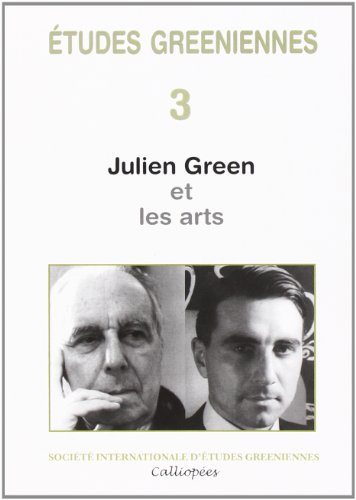 Etudes greeniennes 3 - julien green et les arts