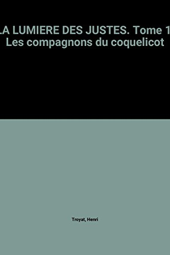 la lumiere des justes. tome 1, les compagnons du coquelicot
