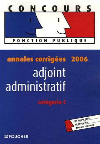 Adjoint administratif, catégorie C : annales corrigées 2006