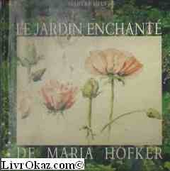 Le Jardin enchanté de Maria Hofker