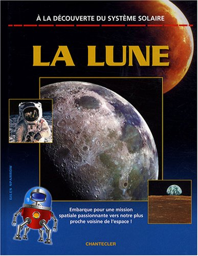 A la découverte du système solaire. La lune