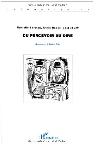 Du percevoir au dire : hommage à André Joly