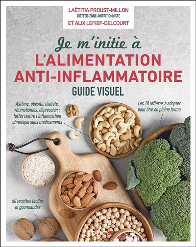 Je m'initie à l'alimentation anti-inflammatoire : asthme, obésité, diabète, rhumatismes, dépression,