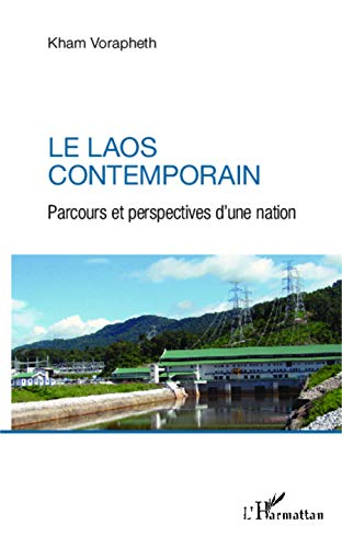 Le Laos contemporain : parcours et perspectives d'une nation