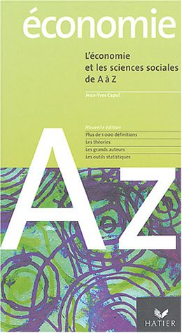 L'économie et les sciences sociales de A à Z : plus de 1.000 définitions, les théories, les grands a