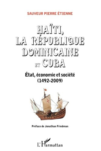 Haïti, la République dominicaine et Cuba : Etat, économie et société (1492-2009)