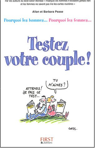 Testez votre couple ! : pourquoi les hommes, pourquoi les femmes