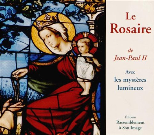 le rosaire de jean-paul ii : avec les mystères lumineux