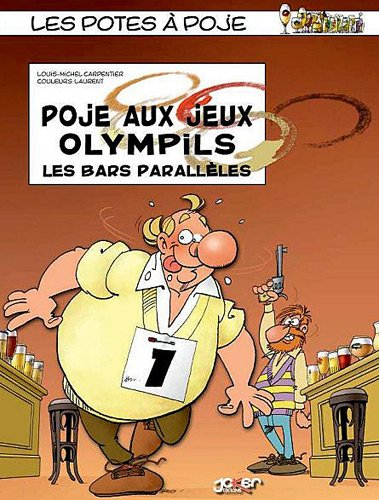 Les potes à Poje. Vol. 1. Poje aux jeux Olympils : les bars parallèles