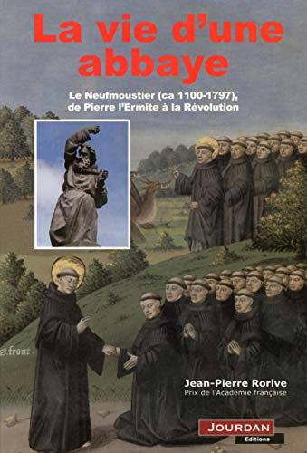 La vie d'une abbaye : le Neufmoustier (ca 1100-1797), de Pierre l'Hermite à la Révolution : 700 ans 