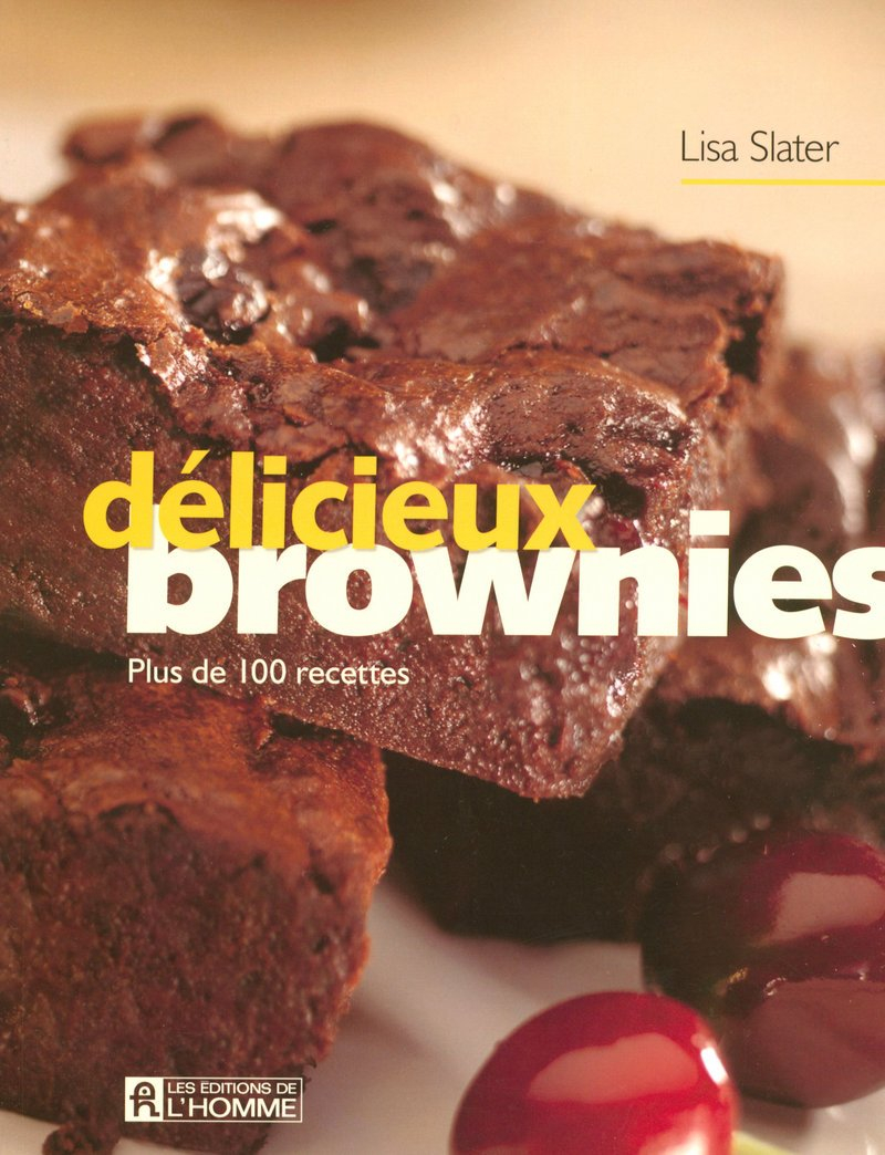 Délicieux brownies : plus de 100 recettes