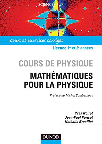 Cours de physique, mathématiques pour la physique : cours et exercices avec solutions : DEUG Science