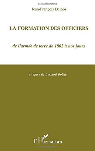 La formation des officiers : de l'armée de terre de 1802 à nos jours