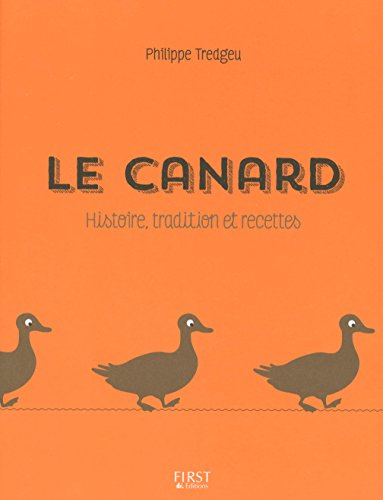 Le canard : histoire, tradition et recettes