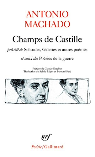 Champs de Castille. Solitudes, galeries et autres poèmes. Poésies de la guerre
