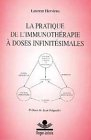 La pratique de l'immunothérapie à doses infinitésimales. Vol. 1