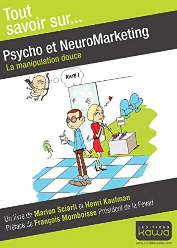 Psycho et neuromarketing : la manipulation douce