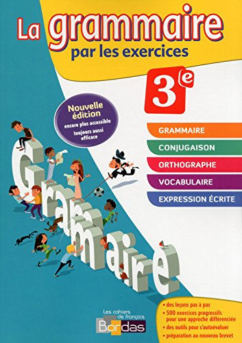 La grammaire par les exercices 3e : cahier d'exercices