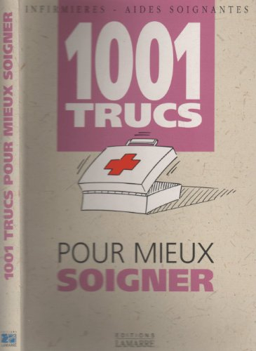 1001 trucs pour mieux soigner
