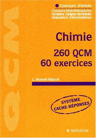 Chimie : 260 QCM, 60 exercices : concours d'entrée masseurs-kinésithérapeutes, techniciens d'analyse