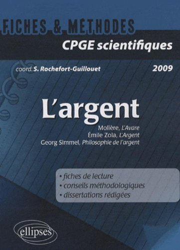 L'argent : Molière, L'avare, Émile Zola, L'argent, Georg Simmel, Philosophie de l'argent : fiches de