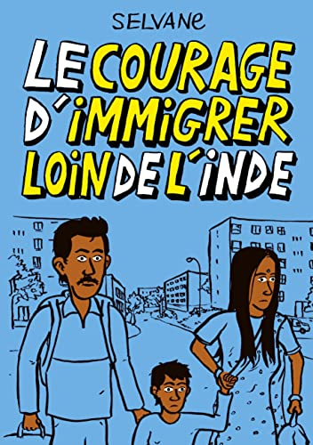 Le courage d'immigrer loin de l'Inde