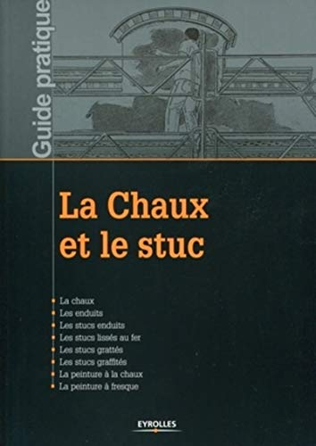 La chaux et le stuc : guide pratique