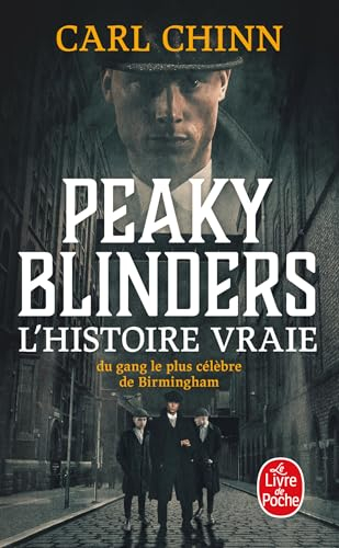 Peaky Blinders. L'histoire vraie du gang le plus célèbre de Birmingham