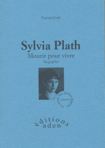 Sylvia Plath : mourir pour vivre : biographie