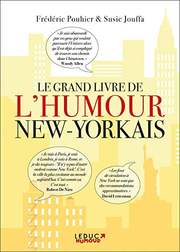 Le grand livre de l'humour new-yorkais : la vie, l'amour, la politique, la ville... par les grands n