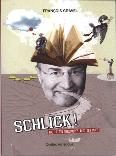 Schlick! : tout plein d'histoires avec des mots