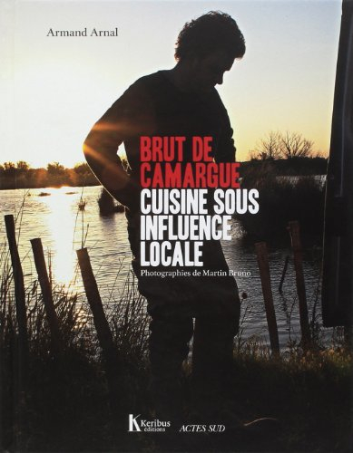 Brut de Camargue : cuisine sous influence locale