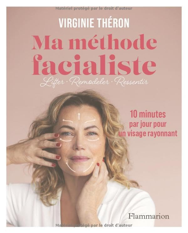 Ma méthode facialiste : 100 exercices de réflexologie faciale