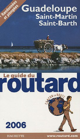 Guadeloupe 2006 : Les Saintes, Marie-Galante, La Désirade, Saint-Martin, Saint-Barthélemy