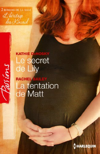 Le secret de Lily : l'héritage des Kincaid. La tentation de Matt : l'héritage des Kincaid