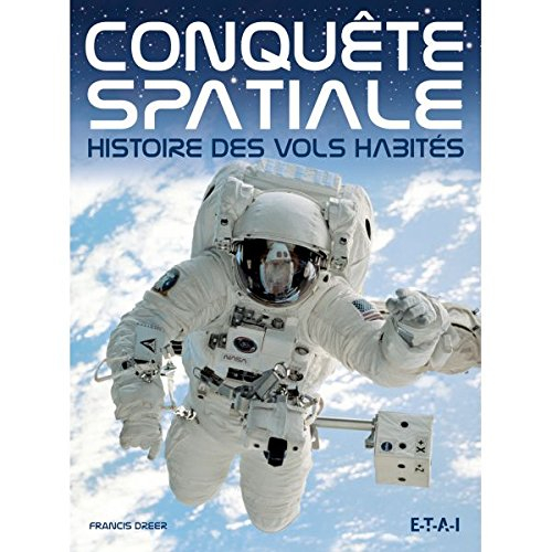 Conquête spatiale : histoire des vols habités