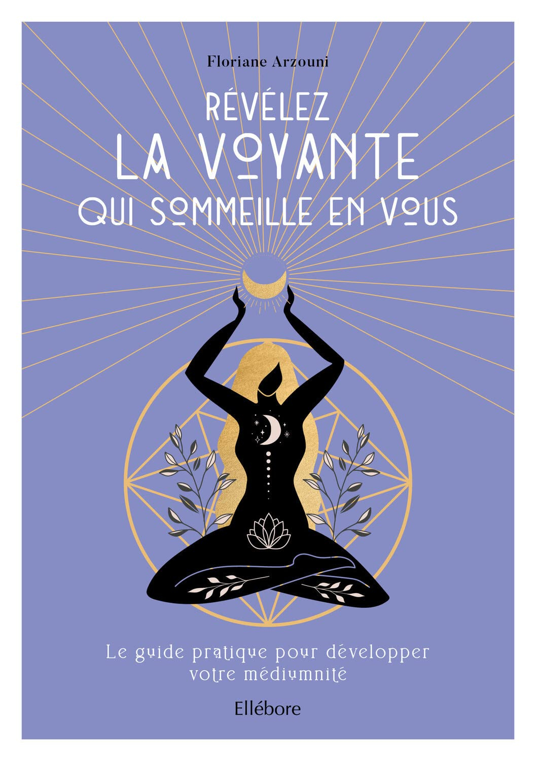 Révélez la voyante qui sommeille en vous : le guide pratique pour développer votre médiumnité