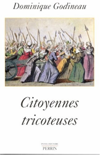 Citoyennes tricoteuses : les femmes du peuple à Paris pendant la Révolution française