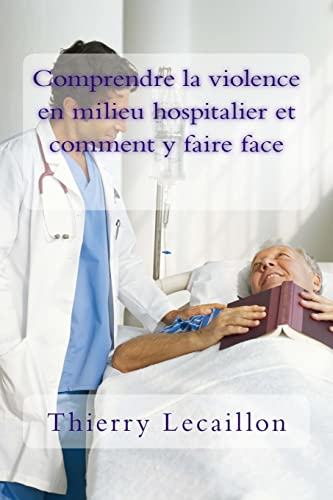 Comprendre la violence en milieu hospitalier et comment y faire face