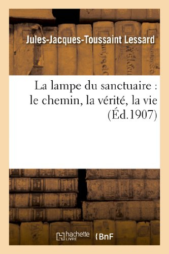 La lampe du sanctuaire : le chemin, la vérité, la vie
