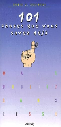101 choses que vous savez déjà mais oubliez sans cesse