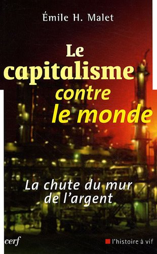 Le capitalisme contre le monde : la chute du mur de l'argent