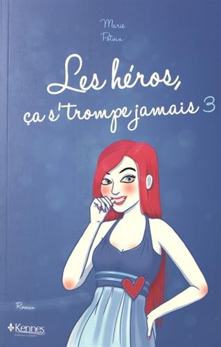 Les héros, ça s'trompe jamais. Vol. 3