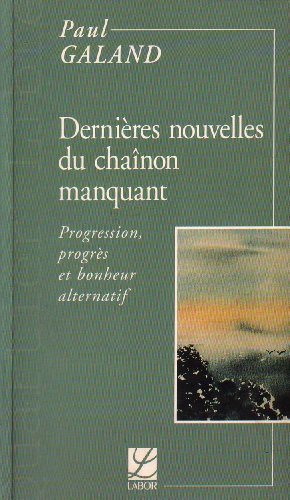 Dernières nouvelles du chaînon manquant : progression, progrès et bonheur alternatif