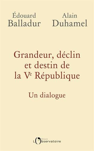 grandeur, déclin et destin de la ve république : un dialogue