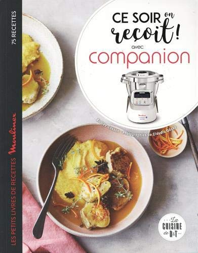 Ce soir on reçoit ! avec Companion : 75 recettes