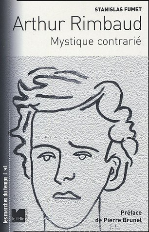 Arthur Rimbaud, mystique contrarié