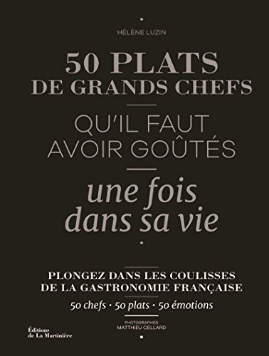 50 plats de grands chefs qu'il faut avoir goûtés une fois dans sa vie