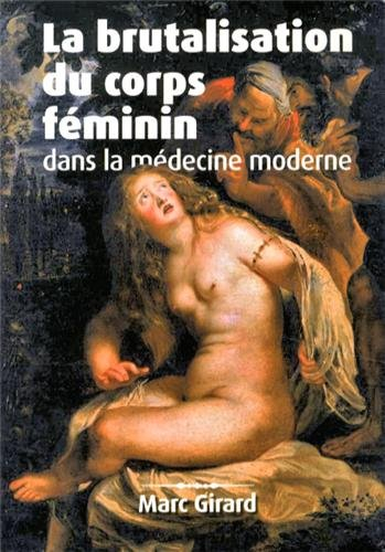 La brutalisation du corps féminin dans la médecine moderne